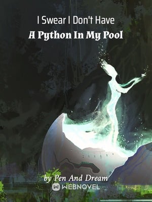 I Swear I Don&#x27;t Have A Python In My Pool