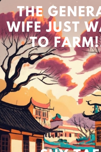 The General&#x27;s Wife Just Wants To Farm!!!!