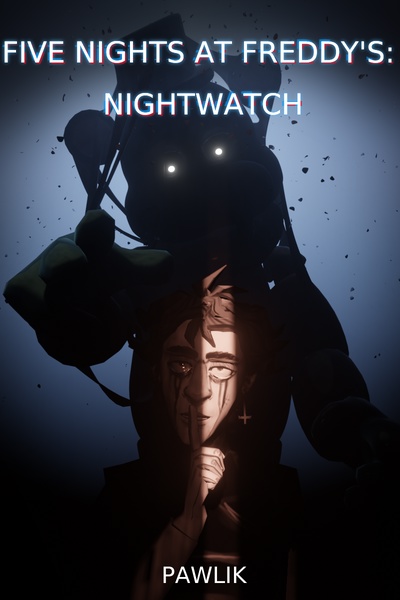Five nights at Freddy&#x27;s: Nightwatch
