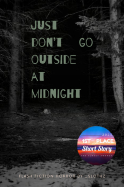 Just don&#x27;t go outside at midnight.