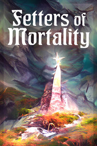 Fetters of Mortality