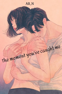 The moment you&#x27;ve caught me