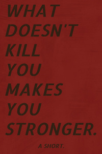 What doesn&#x27;t kill you...