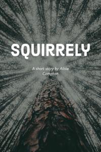 Squirrely