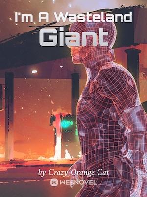 I&#x27;m A Wasteland Giant