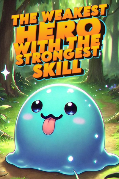 The Weakest Hero with the Strongest Skill!