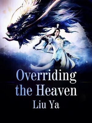 Overriding the Heaven