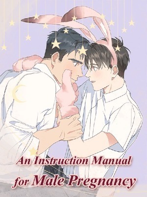 An Instruction Manual for Male Pregnancy