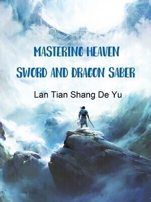 Mastering Heaven Sword and Dragon Saber
