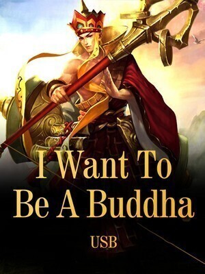 I Want To Be A Buddha